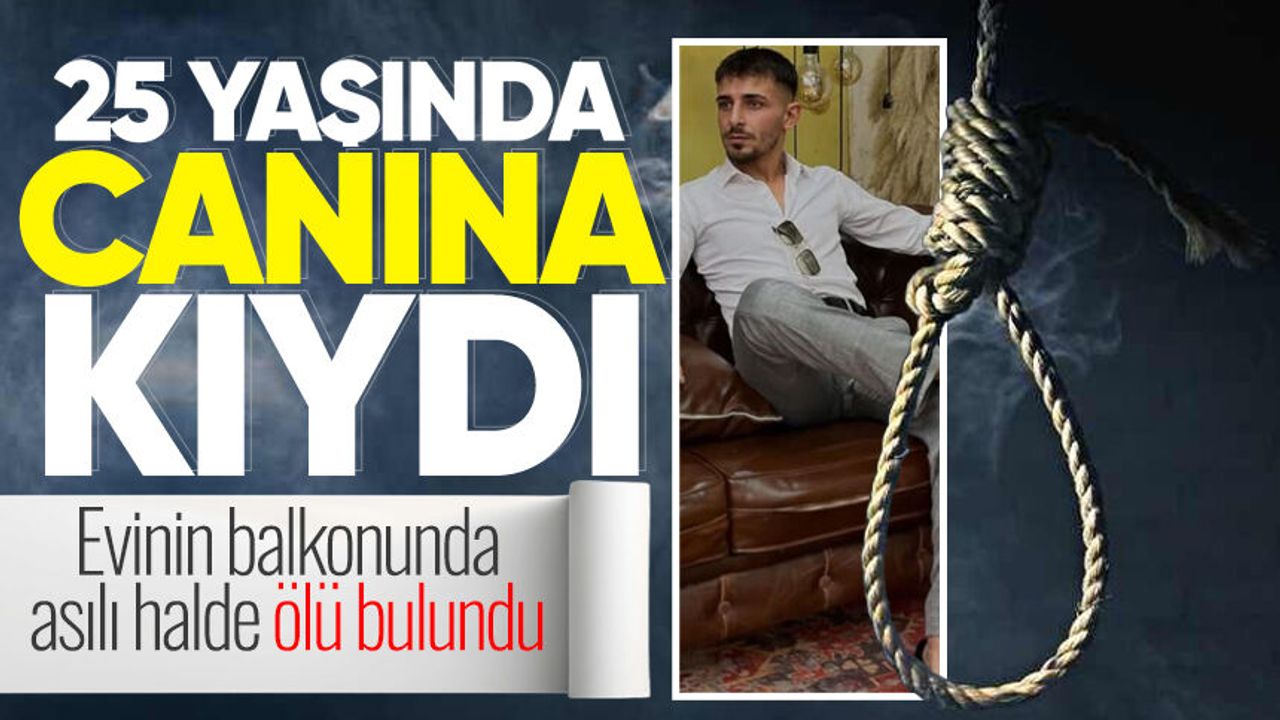 25 yaşındaki genç evinin balkonunda asılı halde bulundu