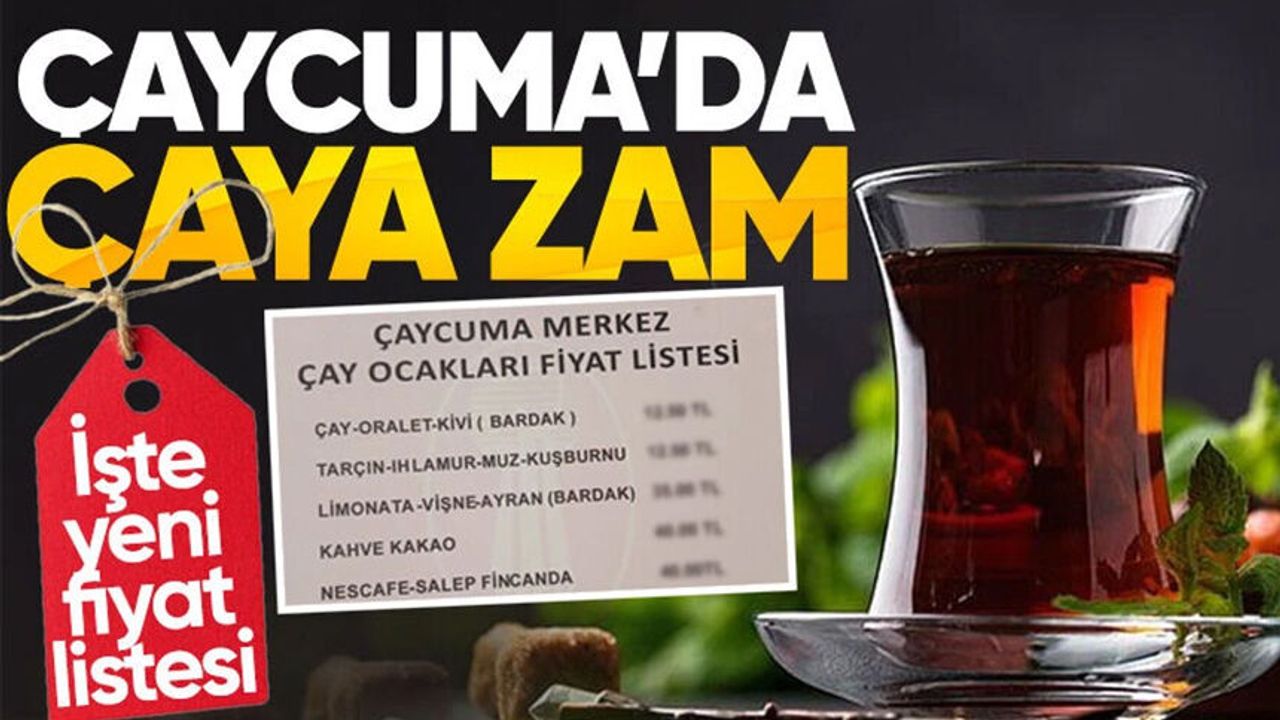 Çaycuma'da çay ve içecek fiyatlarına zam geldi