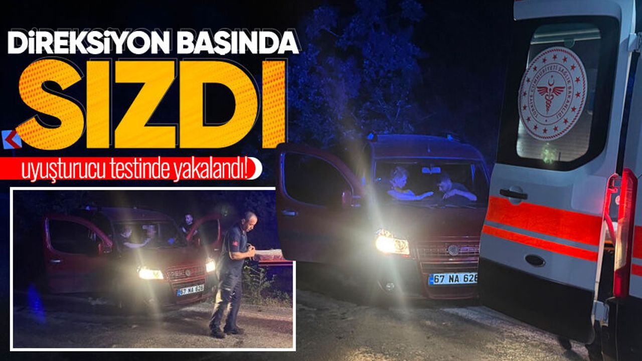 Direksiyon başında sızdı, uyuşturucu testinde yakalandı!