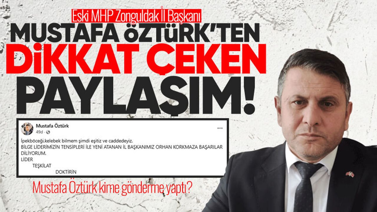 Eski MHP İl Başkanı Mustafa Öztürk’ten dikkat çeken paylaşım