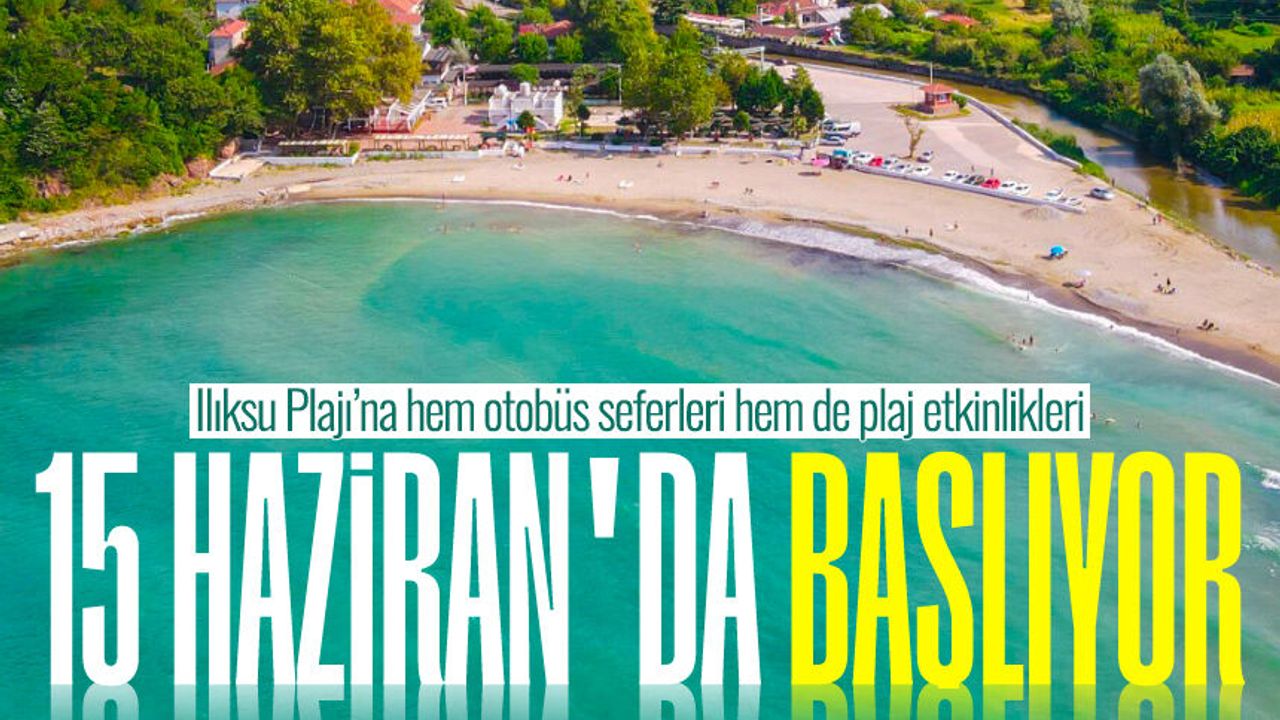 Ilıksu Plajı’na hem otobüs seferleri hem de plaj etkinlikler