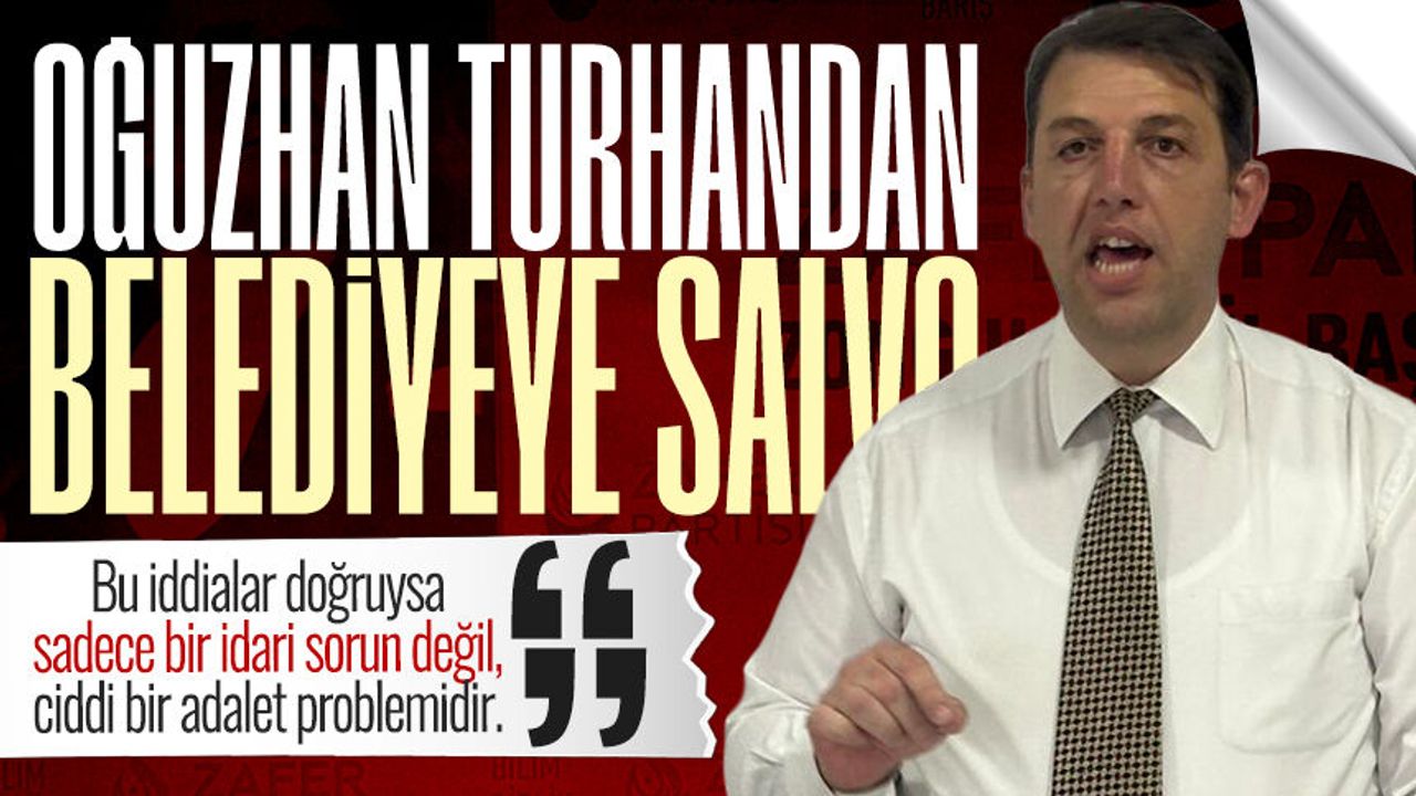 Oğuzhan Turhan’dan belediyeye işçi alımı salvosu: 