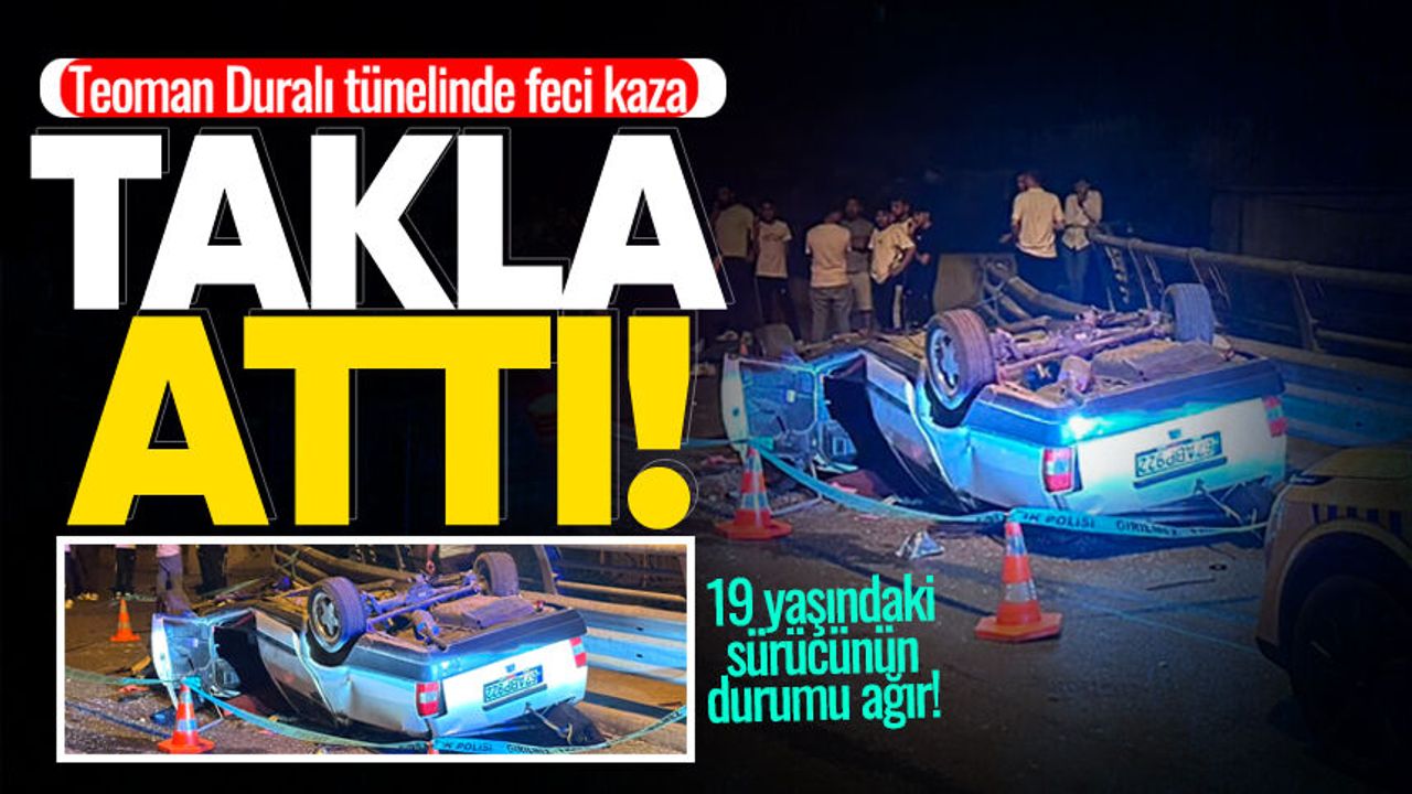 Teoman Duralı tünelinde feci kaza: Otomobil takla atıp karşı