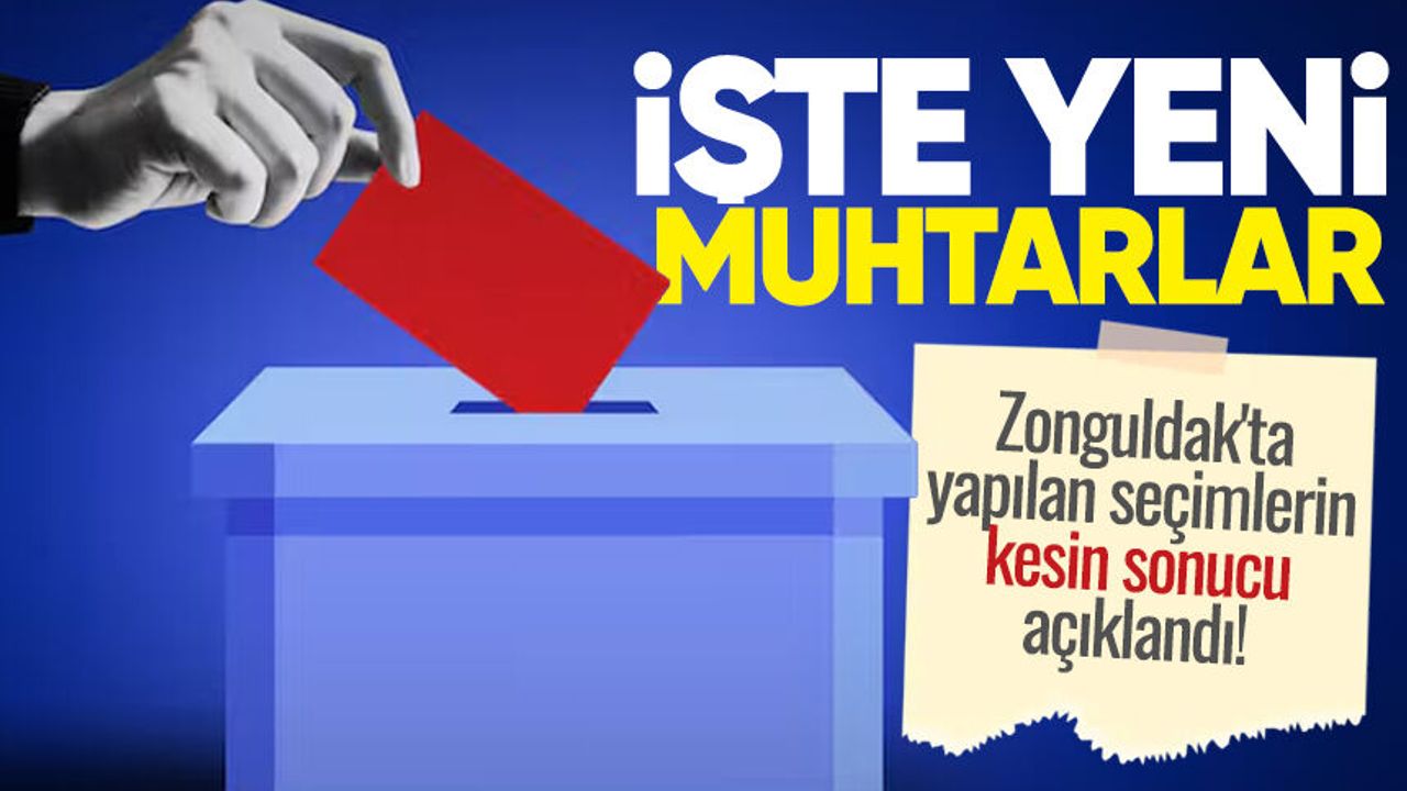 Zonguldak'ta yapılan seçimlerin kesin sonucu açıklandı! İşte