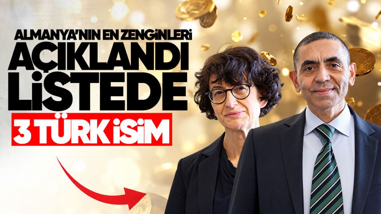 Almanya’nın en zenginleri açıklandı: Listede 3 Türk kökenli isim