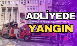 Zonguldak Adliyesi’nde yangın!