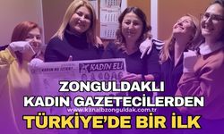Zonguldaklı kadın gazetecilerden Türkiye’de ‘ilk’e imza: ‘Kadın Eli’