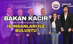 Sanayi ve Teknoloji Bakanı Kacır Zonguldak’ta iş insanları ile buluştu