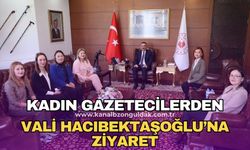 Zonguldaklı kadın gazetecilerden Vali Hacıbektaşoğlu’na ziyaret