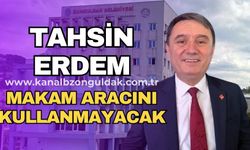 Erdem, tasarrufa kendinden başlayacak: Makam aracı kullanılmayacak!