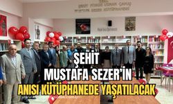 Şehit Mustafa Sezer’in ismini yaşatacak kütüphane açıldı