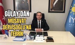 İl Başkanı Gülay’dan Dervişoğlu’na tebrik