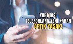 Yurt dışından getirilen ikinci cep telefonları için yeni karar