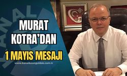 Murat Kotra 1 Mayıs mesajı yayımladı