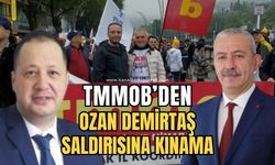 TMMOB'den Ozan Demirtaş'a yapılan saldırıya kınama