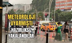 Meteoroloji uyarmıştı! Sağanak başladı