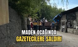 Maden ocağında gazetecilere saldırı