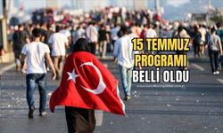 15 Temmuz etkinlikleri belli oldu