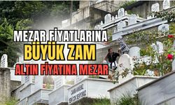 Mezar fiyatlarına zam geldi: Gram altınla aynı değere sahip oldu!