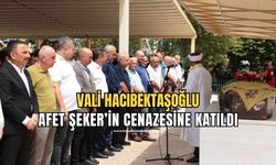 Vali Osman Hacıbekştoğlu Afet Şeker'in cenaze programına katıldı