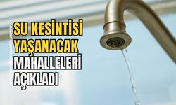 Belediye su kesintisi yaşanacak yerleri açıkladı