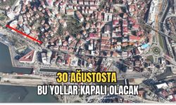 Sürücülerin dikkatine 30 Ağustos’ta bu yollar kapalı olacak!