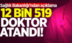 12 bin 519 doktorun ataması yapıldı