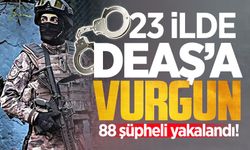 23 ilde DEAŞ'a operasyon: 88 şüpheli yakalandı!