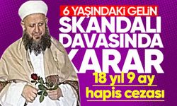 6 yaşındaki gelin davasında karar