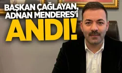 Başkan Çağlayan, Adnan Menderes'i andı