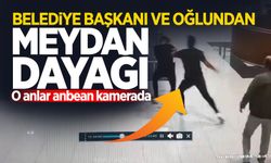 Belediye başkanı ve oğlundan husumetlilerine meydan dayağı