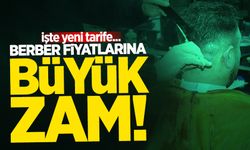 Berber fiyatlarına büyük zam! İşte yeni tarife...