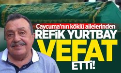 Çaycuma'nın köklü ailelerinden Refik Yurtbay vefat etti!