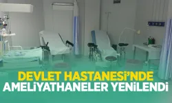 Devlet Hastanesi'nde ameliyathaneler yenilendi