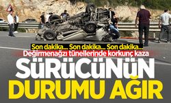 Değirmenağzı tünellerinde feci kaza: Sürücünün durumu ağır!