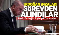 Erdoğan imzaladı, görevden alındılar: 6 üniversitenin rektörü değişti!