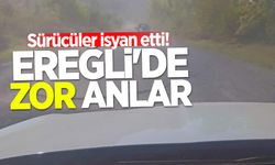 Ereğli'de zor anlar: Yola dökülen mıcır sürücüleri isyan ettirdi!