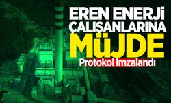 Eren Enerji çalışanlarına müjde: Protokol imzalandı!