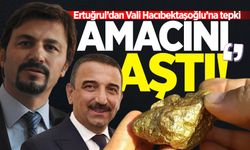 Erturğul’dan Vali Hacıbektaşoğlu’na tepki: “Amacını aştı!“