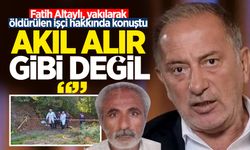 Fatih Altaylı, yakılarak öldürülen işçi hakkında konuştu: "Akıl alır gibi değil'"