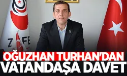 İl Başkanı Oğuzhan Turhan'dan vatandaşa davet