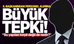 İl başkanından personel alımına büyük tepki: "Bu yapılan torpil değil de nedir?"