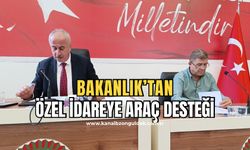 Bakanlık, İl Özel İdaresine araç desteği verecek