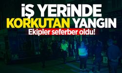 İş yerinde korkutan yangın: Ekipler seferber oldu!