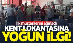 Kent Lokantasına yoğun ilgi! İlk müşterilerini ağırladı