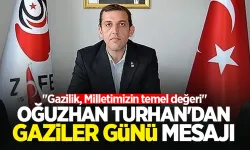 Oğuzhan Turhan'dan Gaziler Günü Kutlaması: "Gazilik, Milletimizin temel değeri"