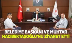 Belediye Başkanı ve Muhtar'dan Vali Hacıbektaşoğlu'na ziyaret