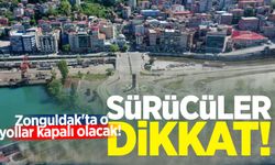 Sürücüler dikkat: Zonguldak'ta o yollar kapalı olacak!