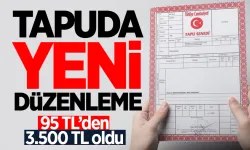 Tapuda yeni düzenleme: Cezası 3.500 TL'ye çıkartıldı!