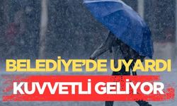 Zonguldak Belediyesi uyardı! Kuvvetli geliyor